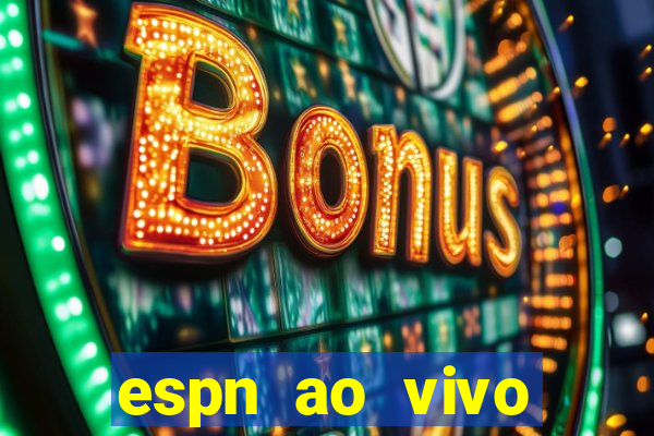 espn ao vivo online grátis